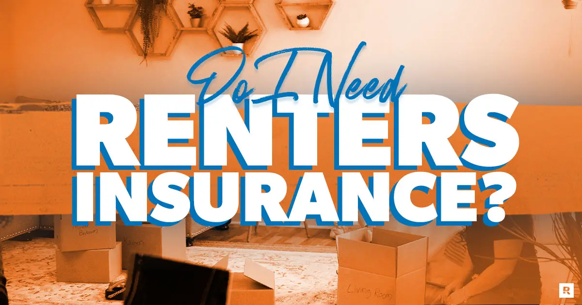 Do Renters Really Need Insurance